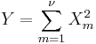 Y = \sum_{m=1}^{\nu} X_m^2