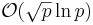 \mathcal{O}(\sqrt{p} \ln p)