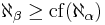 \aleph_{\beta} \ge \operatorname{cf} (\aleph_{\alpha})