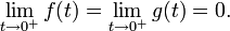 \lim_{t \to 0^+} f(t) = \lim_{t \to 0^+} g(t) = 0.