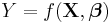 Y = f (\mathbf {X}, \boldsymbol{\beta} )