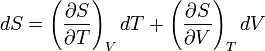 dS = \left(\frac{\partial S}{\partial T}\right)_{V}dT + \left(\frac{\partial S}{\partial V}\right)_{T}dV \,