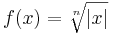 f(x) = \sqrt[n]{|x|}