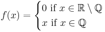 f(x)=\begin{cases}
  0\mbox{ if }x \in \mathbb{R} \setminus \mathbb{Q}\\
  x\mbox{ if }x \in \mathbb{Q}
\end{cases}