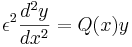  \epsilon^2 \frac{d^2 y}{dx^2} = Q(x) y 