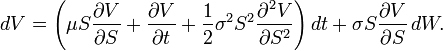  dV = \left(\mu S \frac{\partial V}{\partial S} + \frac{\partial V}{\partial t}+ \frac{1}{2}\sigma^2 S^2\frac{\partial^2 V}{\partial S^2}\right)dt + \sigma S \frac{\partial V}{\partial S}\,dW. 