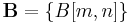 \mathbf{B} = \{ B[m,n] \}