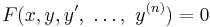 F(x,y,y',\ \dots,\ y^{(n)})=0