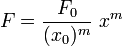 F = \frac{F_0}{(x_0)^m} \,\, x^m