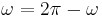 \omega = 2 \pi - \omega\,