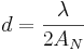 d = \frac { \lambda } { 2 A_N }