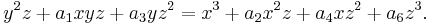 y^2z + a_1 xyz + a_3 yz^2 = x^3 + a_2 x^2z + a_4 xz^2 + a_6 z^3. \,\!