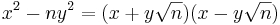 x^2 - n y^2 = (x + y\sqrt n)(x - y\sqrt n)