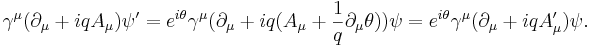 \gamma^\mu(\partial_\mu + iqA_\mu)\psi^\prime = e^{i\theta}\gamma^\mu(\partial_\mu + iq(A_\mu + \frac{1}{q}\partial_\mu\theta))\psi = e^{i\theta}\gamma^\mu(\partial_\mu + iqA^\prime_\mu)\psi.