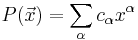  P(\vec{x}) = \sum_\alpha c_\alpha x^\alpha 