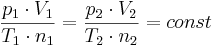 \frac{p_1\cdot V_1}{T_1\cdot n_1}=\frac{p_2\cdot V_2}{T_2 \cdot n_2} = const