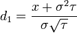  d_1 = \frac{x + \sigma^2\tau}{\sigma\sqrt{\tau}} 