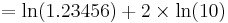 = \ln(1.23456) + 2 \times \ln(10) \,\!