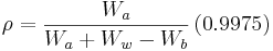  \rho = \frac{W_a}{W_a + W_w - W_b} \left (0.9975 \right ) \ 