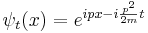 
\psi_t(x) = e^{ipx - i {p^2\over 2m} t}
\,