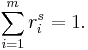  \sum_{i=1}^m r_i^s = 1. 