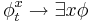 \phi^x_t \to \exists x \phi