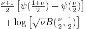 \begin{matrix}
         \frac{\nu+1}{2}\left[ 
             \psi(\frac{1+\nu}{2}) 
               - \psi(\frac{\nu}{2})
         \right] \\[0.5em]
+ \log{\left[\sqrt{\nu}B(\frac{\nu}{2},\frac{1}{2})\right]}
\end{matrix}