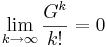 \lim_{k\to\infty}\frac{G^k}{k!}=0