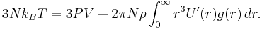 
3Nk_{B}T = 3PV + 2\pi N \rho \int_{0}^{\infty} r^{3} U'(r) g(r)\, dr.
