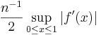 {n^{-1} \over 2} \sup_{0 \leq x \leq 1} \left| f'(x) \right|