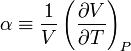 \alpha \equiv \frac{1}{V}\left(\frac{\partial V}{\partial T}\right)_{P}\,