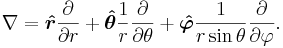 \nabla = \boldsymbol{\hat r}\frac{\partial}{\partial r} + \boldsymbol{\hat \theta}\frac{1}{r}\frac{\partial}{\partial \theta} + \boldsymbol{\hat \varphi}\frac{1}{r \sin\theta}\frac{\partial}{\partial \varphi}.