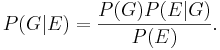 P(G | E) = \frac{P(G) P(E | G)}{P(E)}.