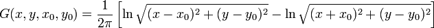 G(x, y, x_0, y_0)=\frac{1}{2\pi}\left[\ln\sqrt{(x-x_0)^2+(y-y_0)^2}-\ln\sqrt{(x+x_0)^2+(y-y_0)^2}\right]