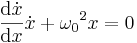  \frac{\mathrm{d} \dot{x}}{\mathrm{d}x}\dot x + {\omega_0}^2 x = 0