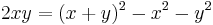 2xy = (x+y)^2 - x^2 - y^2