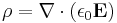 \rho = \nabla \cdot(\epsilon_0\mathbf{E})