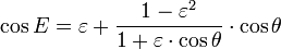 \cos E
=\varepsilon+\frac{1-\varepsilon^2}{1+\varepsilon\cdot\cos \theta}\cdot\cos \theta
