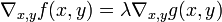  \nabla_{x,y} f(x,y) = \lambda \nabla_{x,y} g(x,y) 