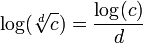  \!\, \log(\sqrt[d]{c}) = \frac{\log(c)}{d} 