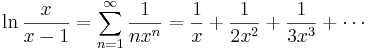 \ln{x \over {x-1}} = \sum_{n=1}^\infty {1 \over {n x^n}} = {1 \over x}+ {1 \over {2x^2}} + {1 \over {3x^3}} + \cdots