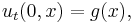  u_t(0,x) = g(x), \,