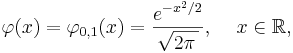 \varphi(x)=\varphi_{0,1}(x)=\frac{e^{-x^2/2}}{\sqrt{2\pi\,}}, \,\quad x\in\mathbb{R},