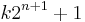 k2^{n+1}+1