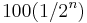 100(1/2^n)