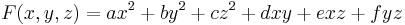 F(x,y,z) = ax^2 + by^2 + cz^2 + dxy + exz + fyz