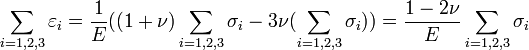 \sum_{i=1,2,3}\varepsilon_i = \frac{1}{E}((1+\nu)\sum_{i=1,2,3}\sigma_i - 3\nu(\sum_{i=1,2,3}\sigma_i)) = \frac{1-2\nu}{E}\sum_{i=1,2,3}\sigma_i