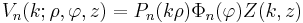 V_n(k;\rho,\varphi,z)=P_n(k\rho)\Phi_n(\varphi)Z(k,z)\,