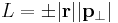 L = \pm|\mathbf{r}||\mathbf{p}_{\perp}|