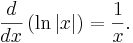 \ {d \over dx}\left( \ln \left| x \right| \right) = {1 \over x}.